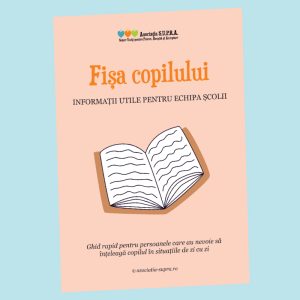 Fișa copilului – informații utile pentru echipa școlii (PDF printabil)
